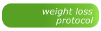 weight loss 
protocol